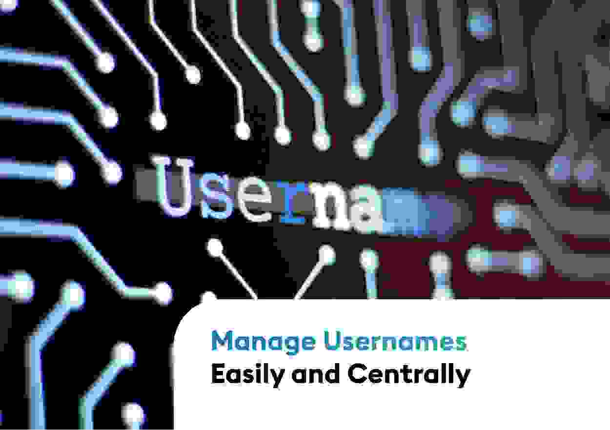How to Manage Usernames Easy and Centrally